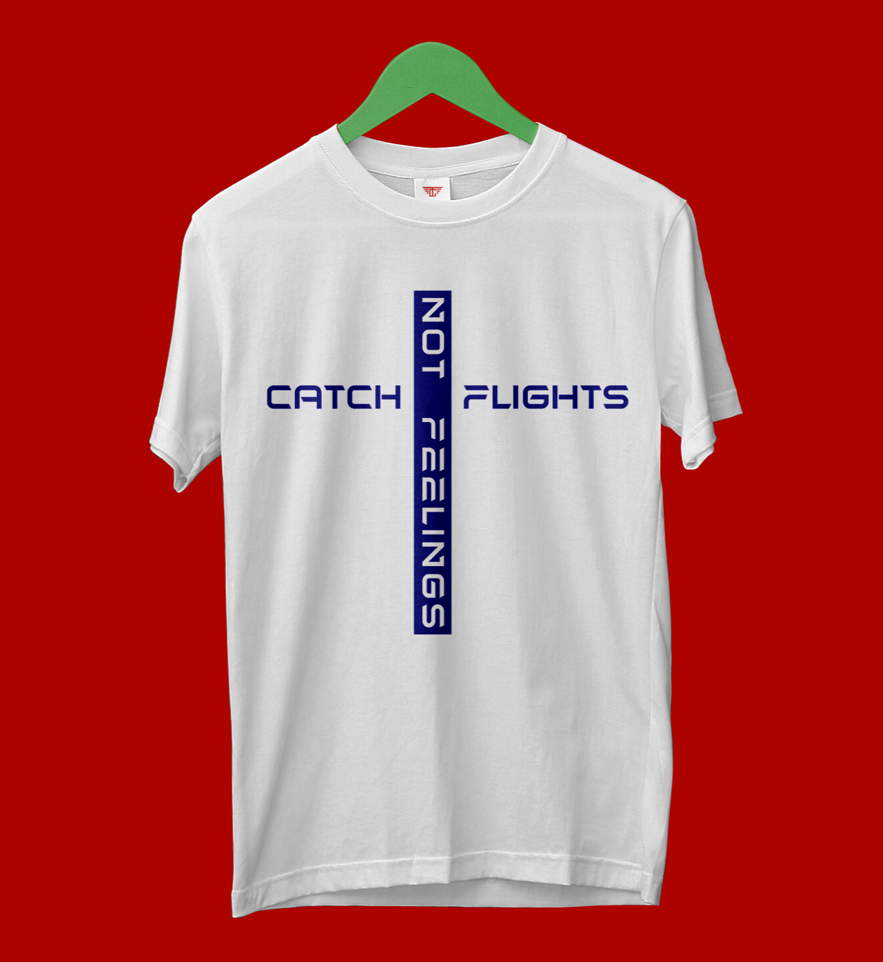 Catch Flights Not Feelings men’s round neck white regular fit tshirt