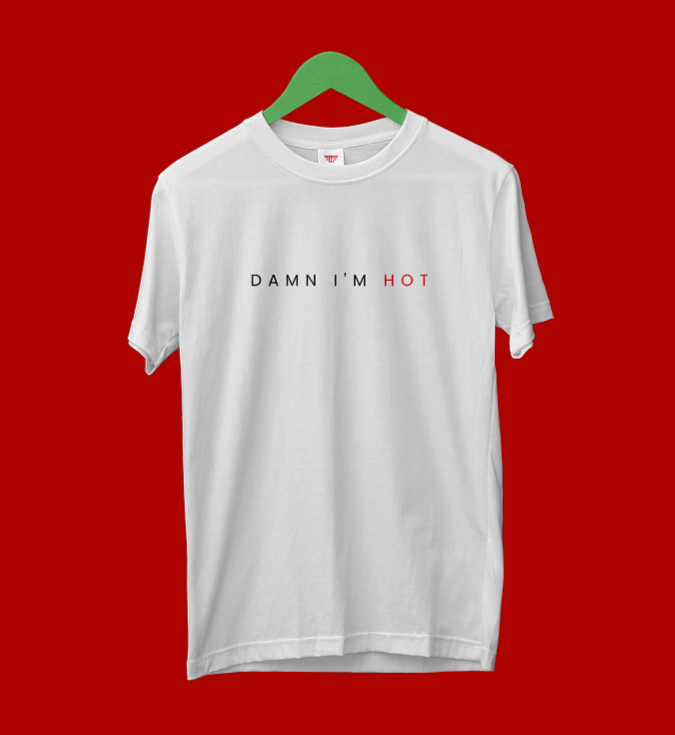 Damn I Am Hot men’s round neck white regular fit tshirt